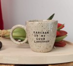 Kubek z napisem : SARCASM IS MY LOVE LANGUAGE , lepiony ręcznie ok 200 ml 20/03 